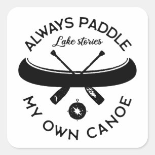 Sticker Carré Pagayer toujours mon propre canot