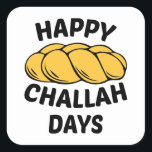 Sticker Carré Pain de Challah, Chanukah, Joyeux Jours de Challah<br><div class="desc">Pain Challah,  Chanukah,  Joyeux Jours Challah,  Hanoukka,  Happy Hanoukka,  Juif,  Gift Juif,  Juif, 

Chanoukah, Joyeux Jours de Challah,  hanoukka,  nouveau,  branché,  juif,  juif,  juif,  fête,  fêtes heureuses,  parodie,  humoristique,  amusant,  joyeux jours de challah,  challah,  heureux hanoukka,  channukah,  menorah,  chandouah,  chanoukah,  chanoukah,  dreidelHappy Challah Jours de baseball, </div>