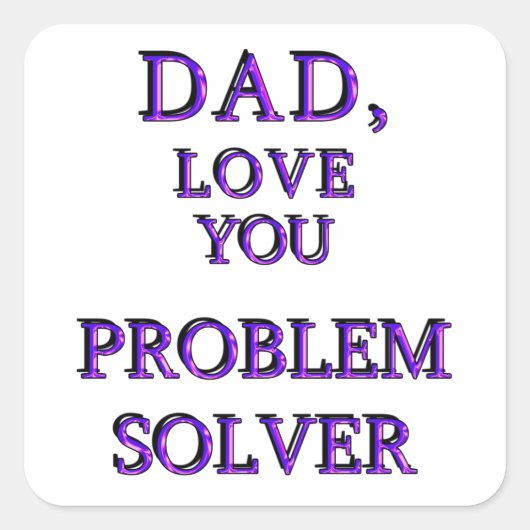 STICKER CARRÉ PAPA, AIME-TOI PROBLEM SOLVER 2 (Devant)