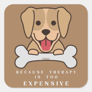 Sticker Carré PARCE QUE LA THÉRAPIE EST TROP CHER chien drôle