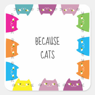 Sticker Carré Parce que les chats sont drôles