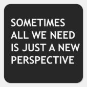 Sticker Carré Parfois, il suffit d'une nouvelle perspective (Devant)