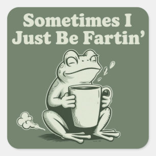 Sticker Carré Parfois je suis juste un Grenouille déjantée drôle