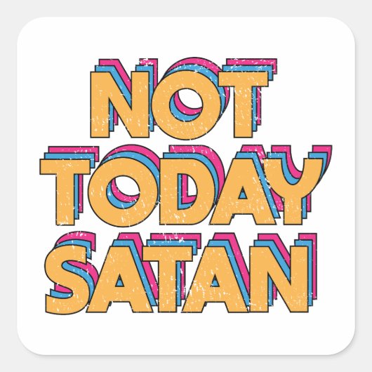 Sticker Carré Pas aujourd'hui Satan (Devant)