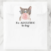 Sticker Carré Pas d'adultes aujourd'hui drôle Chat (Sac)