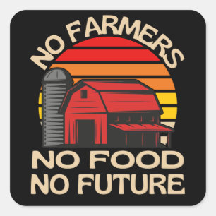 Sticker Carré Pas d'agriculteurs Pas de nourriture Pas d'avenir