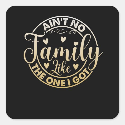 Sticker Carré Pas de famille comme celle que j'ai (Devant)