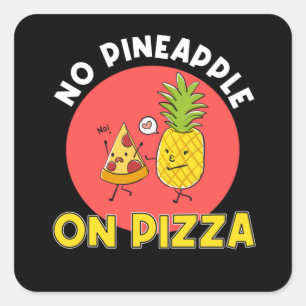 Sticker Carré Pas de pizza à l'ananas