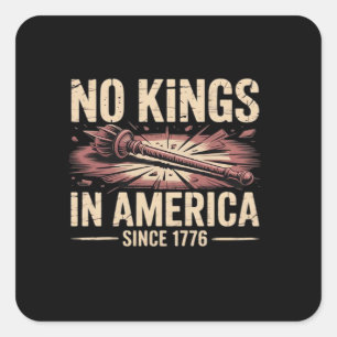 Sticker Carré Pas de rois en Amérique depuis 1776 Roi Classique