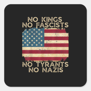 Sticker Carré Pas de rois en Amérique Pas de fascistes Nous le p