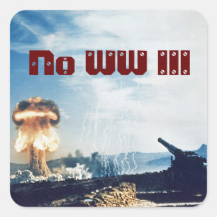Sticker Carré Pas de troisième guerre mondiale