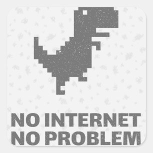 Sticker Carré Pas d'Internet Pas de problème Dinosaur Drôle 8 bi