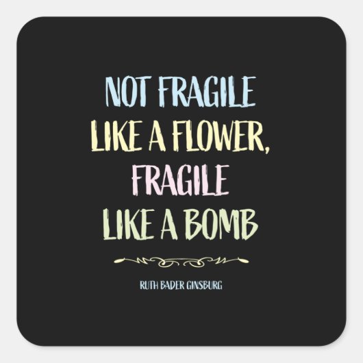 Sticker Carré Pas fragile comme une fleur (Devant)