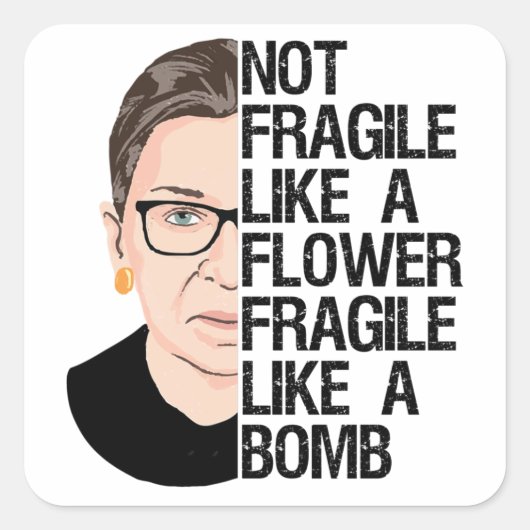 Sticker Carré Pas fragile comme une fleur fragile comme une bomb (Devant)