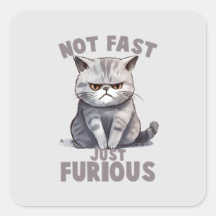 Sticker Carré Pas rapide, juste furieux - Humour de chat gris