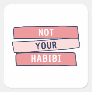 Sticker Carré Pas votre Habibi - Drôle arabe féministe arabe - P