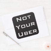 Sticker Carré Pas votre Uber (Enveloppe)