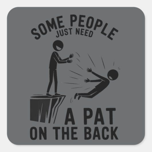 Sticker Carré Pat On The Back Funny Adult Sarcastic  (Devant)