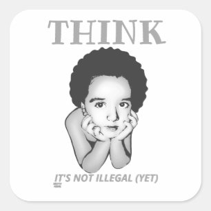 STICKER CARRÉ "PENSEZ, CE N'EST PAS ILLÉGAL (ENCORE)"