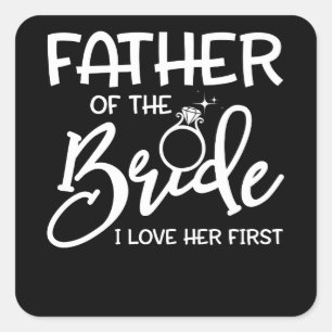 Sticker Carré Père de la mariée Patrie I Love Her First