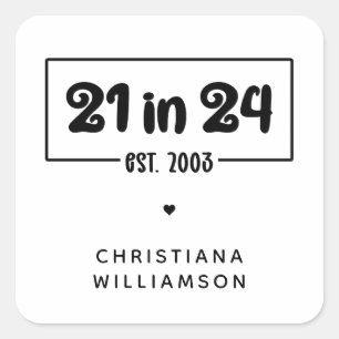 Sticker Carré Personnalisé 21e anniversaire 21 dans 24 Est 2003