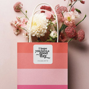 Sticker Carré Personnalisé J'espère que vous avez un bon jour no