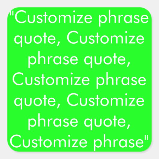 Sticker Carré Personnaliser phrase citation, vert néon blanc (Devant)
