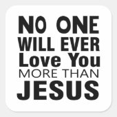 Sticker Carré Personne Ne T'Aimera Plus Que Jésus (Devant)
