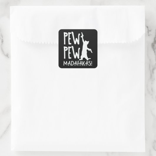 Sticker Carré Pew Pew Madafakas (Sac)