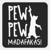 Sticker Carré Pew Pew Madafakas (Devant)