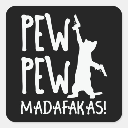 Sticker Carré Pew Pew Madafakas (Devant)