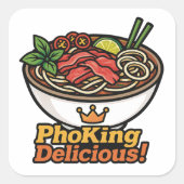 Sticker Carré Pho king Delicious ! (Devant)