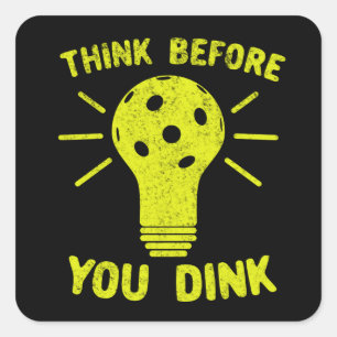 Sticker Carré Pickleball Réfléchissez avant de Dink Lightbulb T-