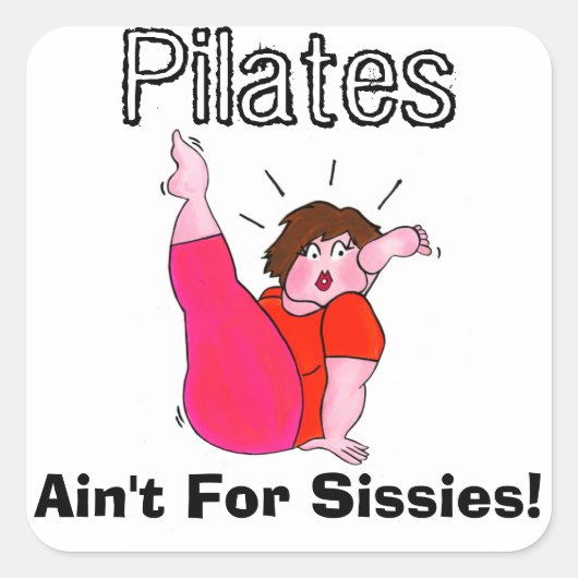 Sticker Carré Pilates n'est pas pour des poules mouillées ! (Devant)