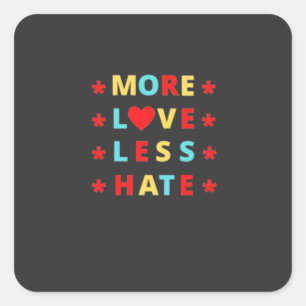 Sticker Carré Plus d'amour moins de haine drôle