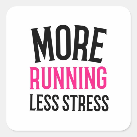 Sticker Carré Plus d'exécution Moins de stress (Devant)