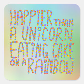 Sticker Carré Plus Heureux Qu'Une Unicorne Qui Mange Du Gâteau S