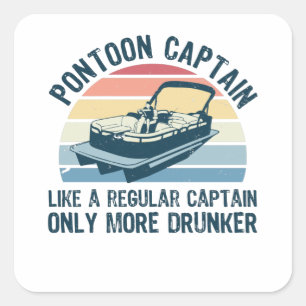 Sticker Carré Pontoon Captain more Drunker Funny Don