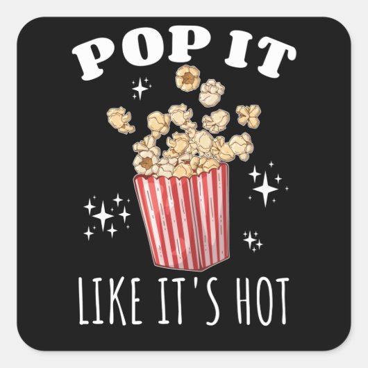 Sticker Carré Pop it like it's Hot Popcorn (Devant)