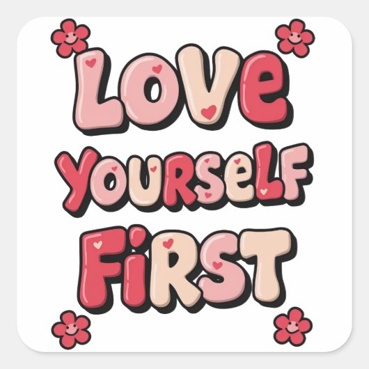 Sticker Carré Positive Self Love "Love Yourself First" (Devant)