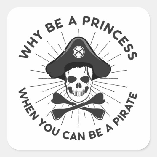 Sticker Carré Pourquoi Être Une Princesse Quand Vous Pouvez Être (Devant)