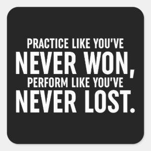 Sticker Carré Pratiquez comme vous n'avez jamais gagné