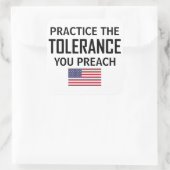 Sticker Carré Pratiquez La Tolérance Que Vous Prêchez (Sac)
