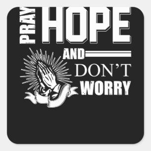 Sticker Carré Priez l'espoir et ne vous inquiétez pas Padre Pio 