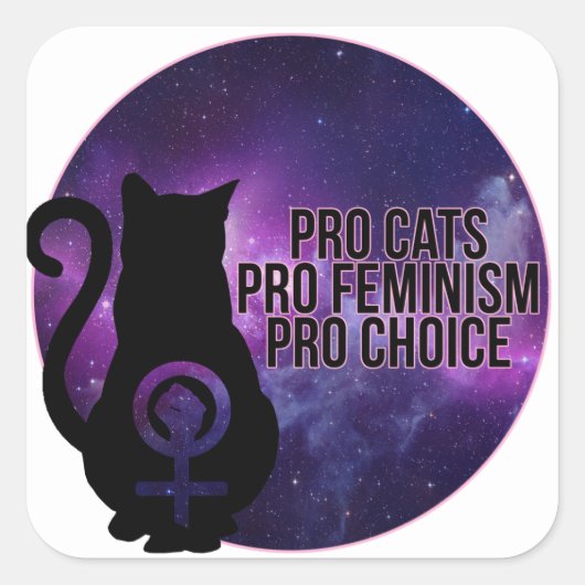 Sticker Carré Pro Cats, Pro Feminism, Pro Choice. (Devant)
