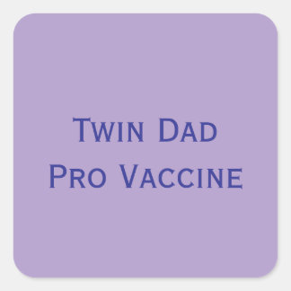 Sticker Carré Pro Vaccin Twin Papa
