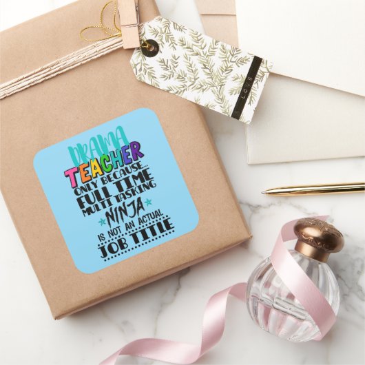 Sticker Carré Professeur De Drame Seulement Parce Que Multi-Tâch (Cadeaux)