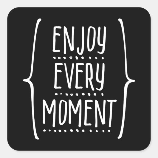 Sticker Carré Profitez de chaque moment (Devant)