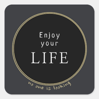 Sticker Carré Profitez de votre vie Positive Black Gold Happy Th