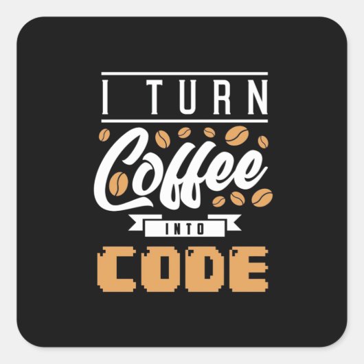Sticker Carré Programmeur Transformez Le Café En Code (Devant)